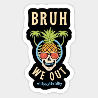 Bruh We Out Sticker